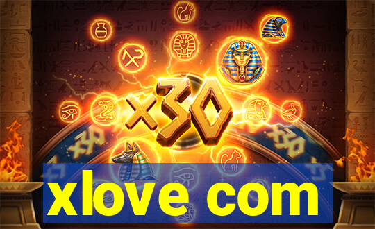 xlove com