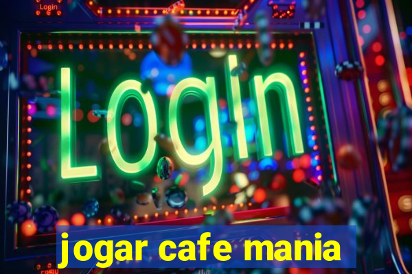jogar cafe mania