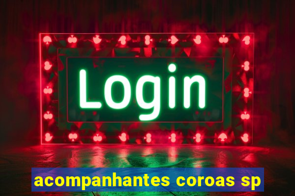 acompanhantes coroas sp