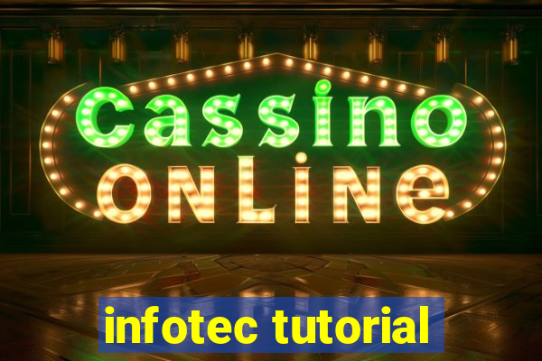 infotec tutorial