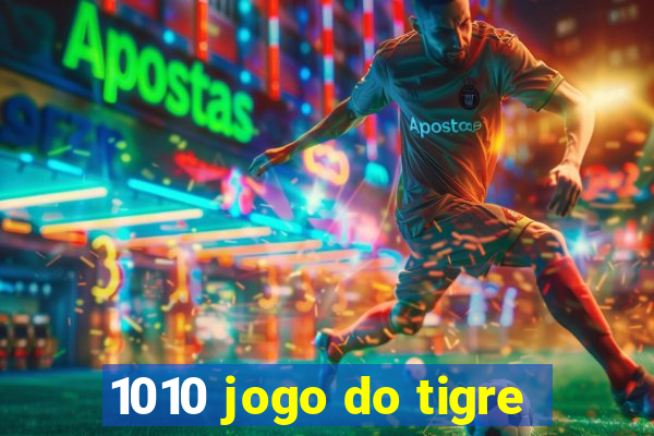 1010 jogo do tigre