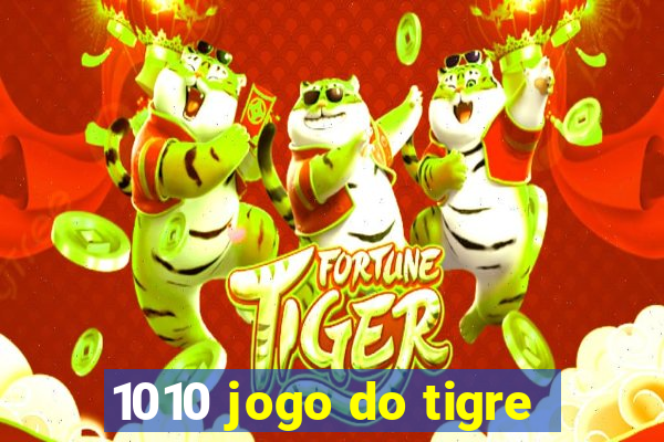 1010 jogo do tigre