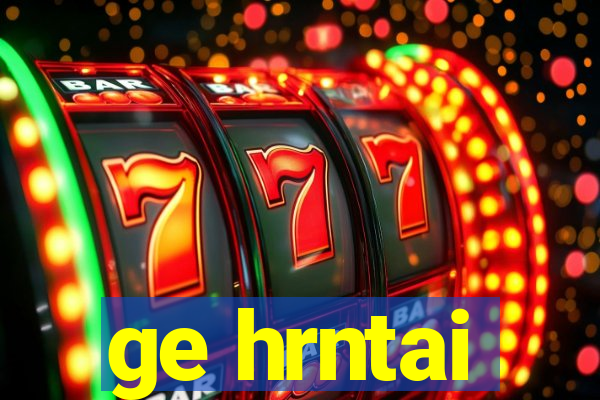 ge hrntai