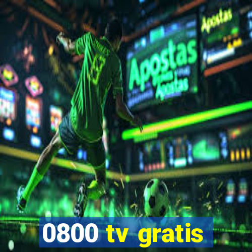 0800 tv gratis