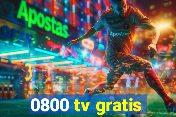 0800 tv gratis