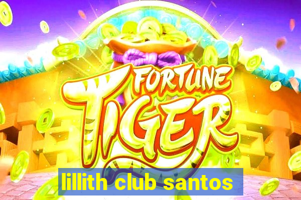 lillith club santos