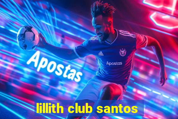 lillith club santos