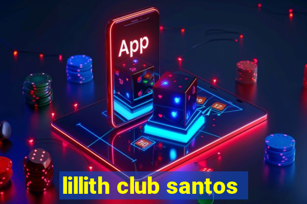 lillith club santos