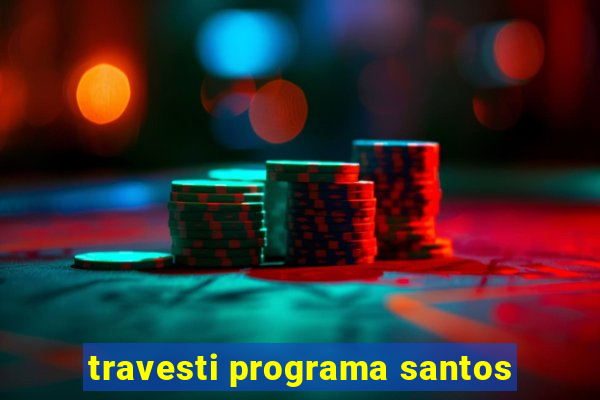 travesti programa santos