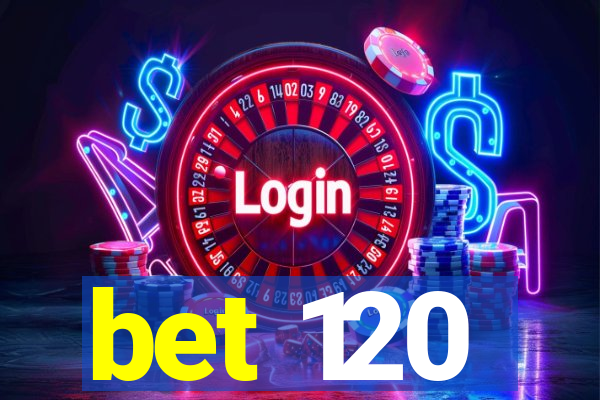 bet 120