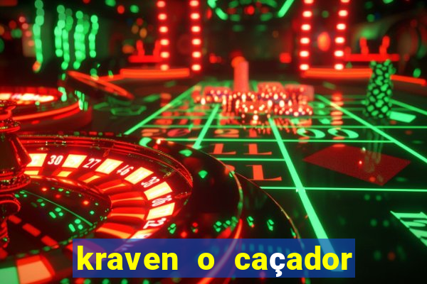 kraven o caçador filme completo dublado