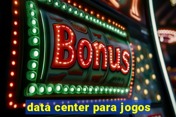 data center para jogos