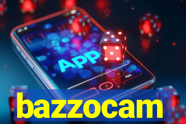 bazzocam