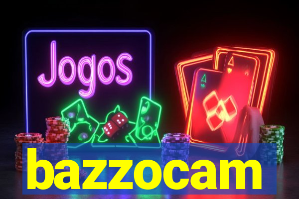 bazzocam