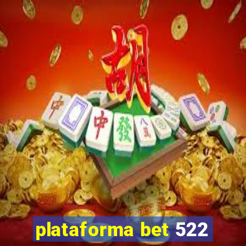 plataforma bet 522