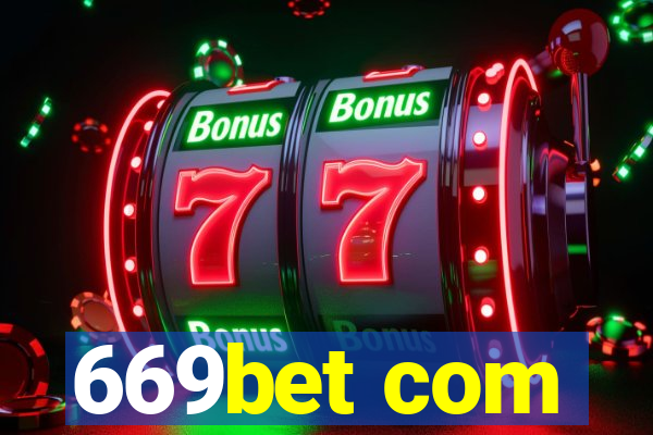669bet com