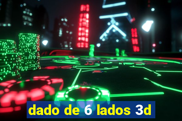 dado de 6 lados 3d