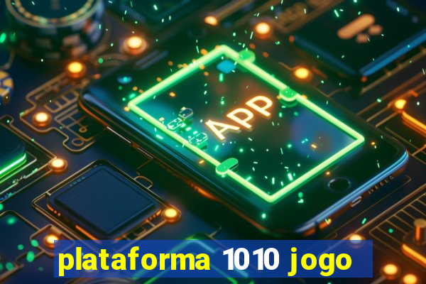 plataforma 1010 jogo