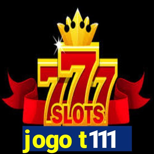 jogo t111