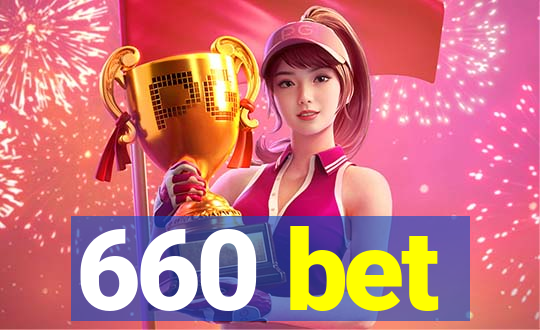 660 bet