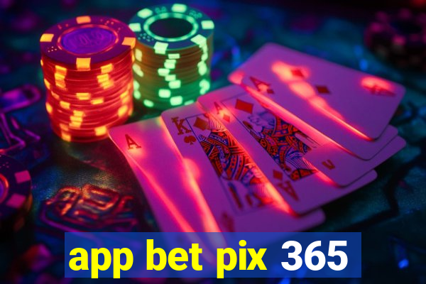 app bet pix 365