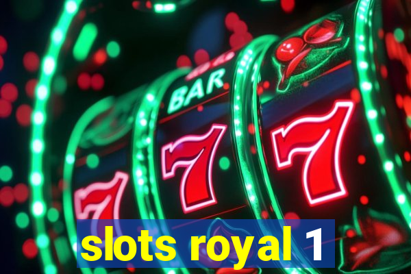 slots royal 1