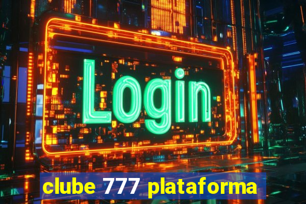 clube 777 plataforma