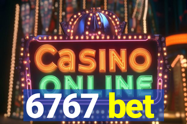 6767 bet