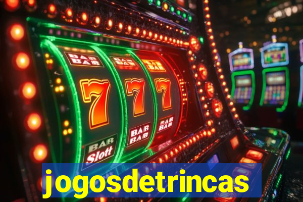 jogosdetrincas