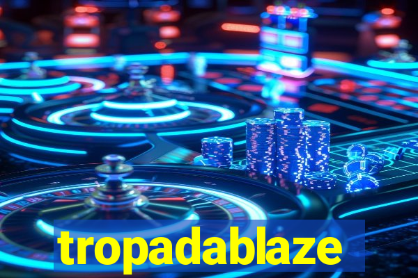 tropadablaze