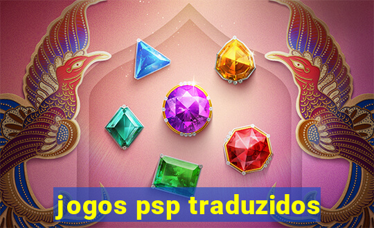 jogos psp traduzidos