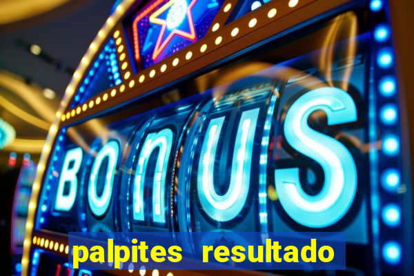 palpites resultado correto jogos de hoje