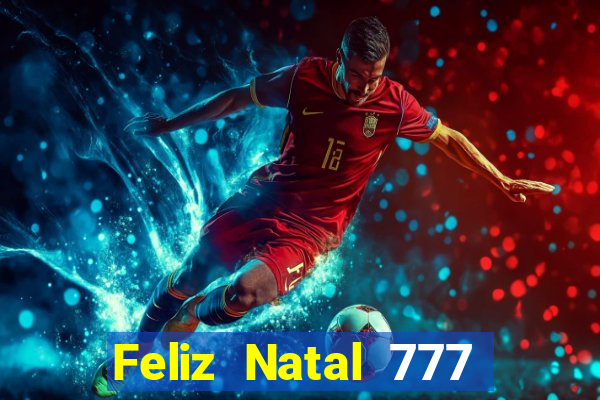 Feliz Natal 777 plataforma login