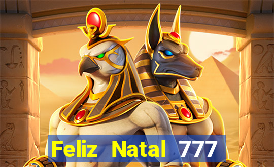 Feliz Natal 777 plataforma login