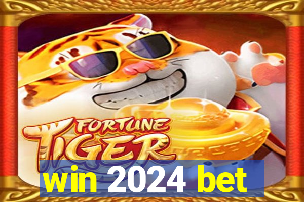 win 2024 bet