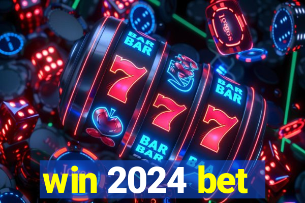 win 2024 bet