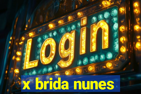 x brida nunes