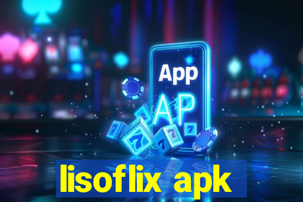 lisoflix apk