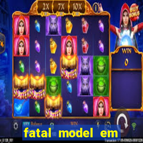 fatal model em cruz das almas