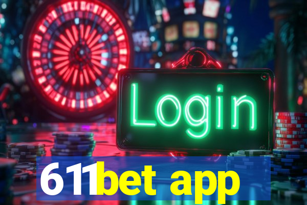 611bet app