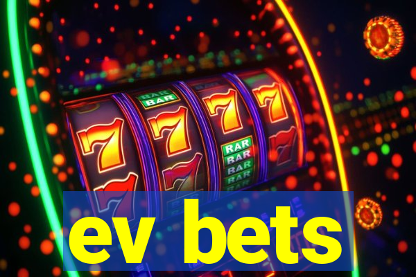 ev bets