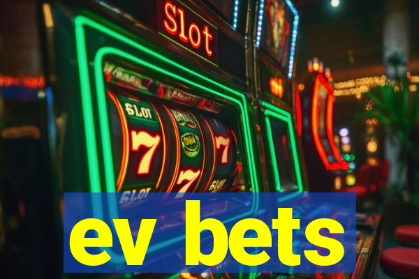 ev bets