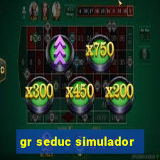 gr seduc simulador