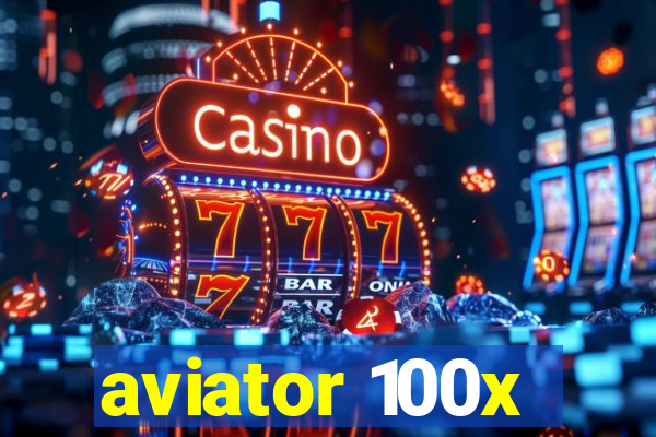aviator 100x