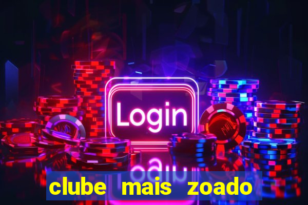 clube mais zoado do mundo