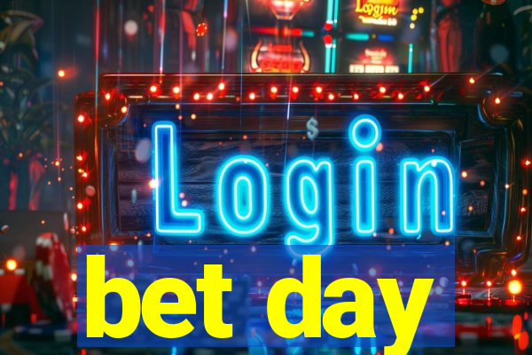 bet day