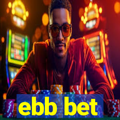 ebb bet