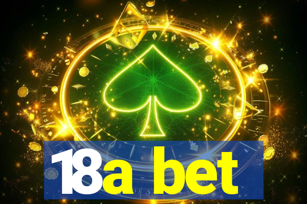 18a bet
