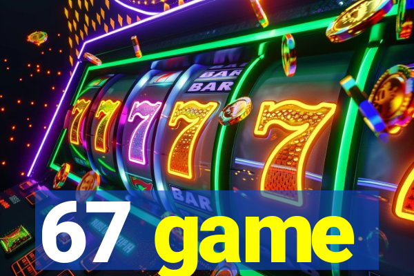 67 game