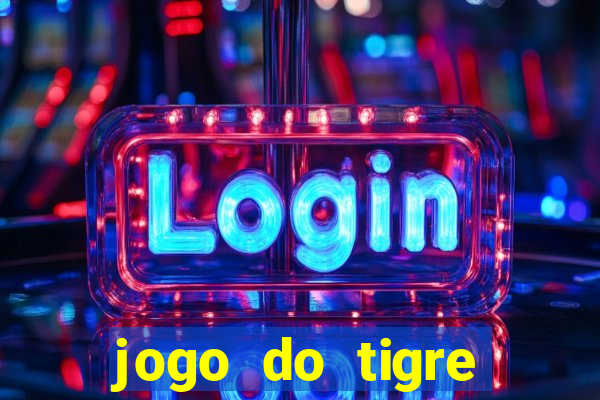 jogo do tigre rodada gratis